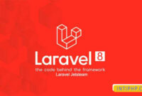 Mengenal Laravel 8 Fitur Terbaru dan Peningkatan Kinerja